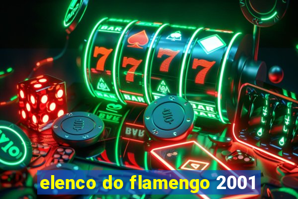 elenco do flamengo 2001